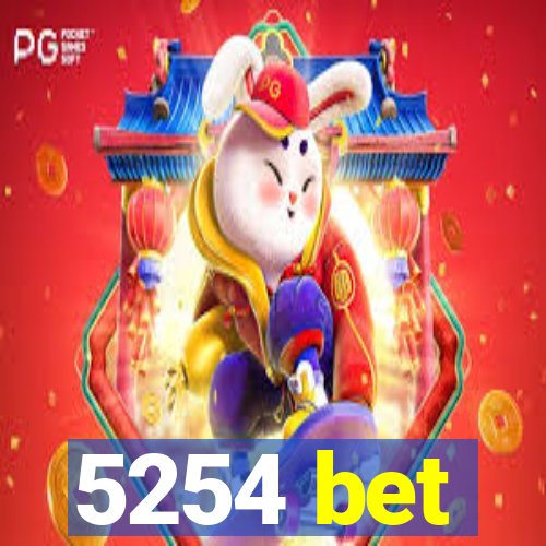 5254 bet